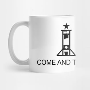 COME AND TAKE IT Mug